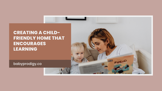 Creating a Child-Friendly Home That Encourages Learning