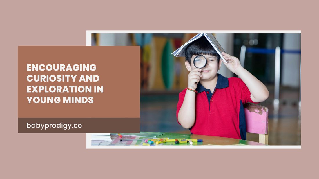 Encouraging Curiosity and Exploration in Young Minds