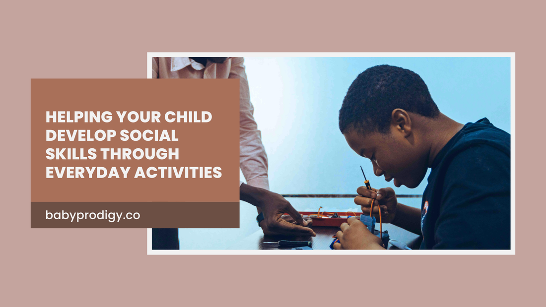 Helping Your Child Develop Social Skills Through Everyday Activities