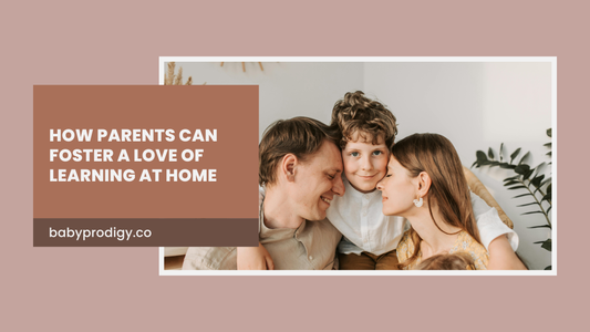 How Parents Can Foster a Love of Learning at Home
