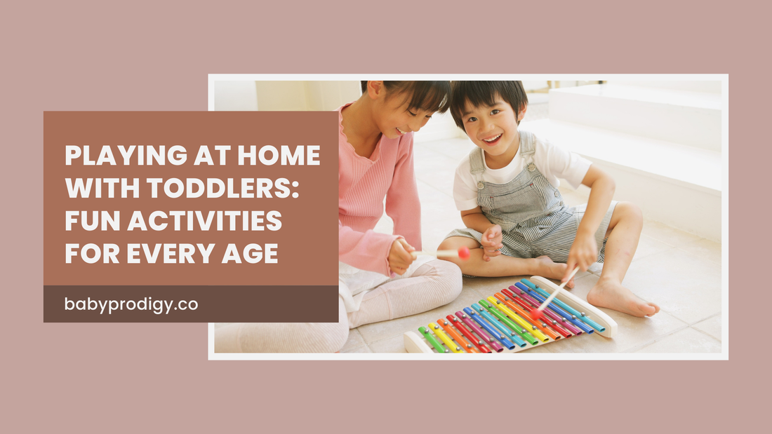 Playing at Home with Toddlers: Fun Activities for Every Age