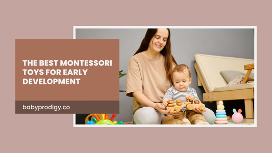 The Best Montessori Toys for Early Development
