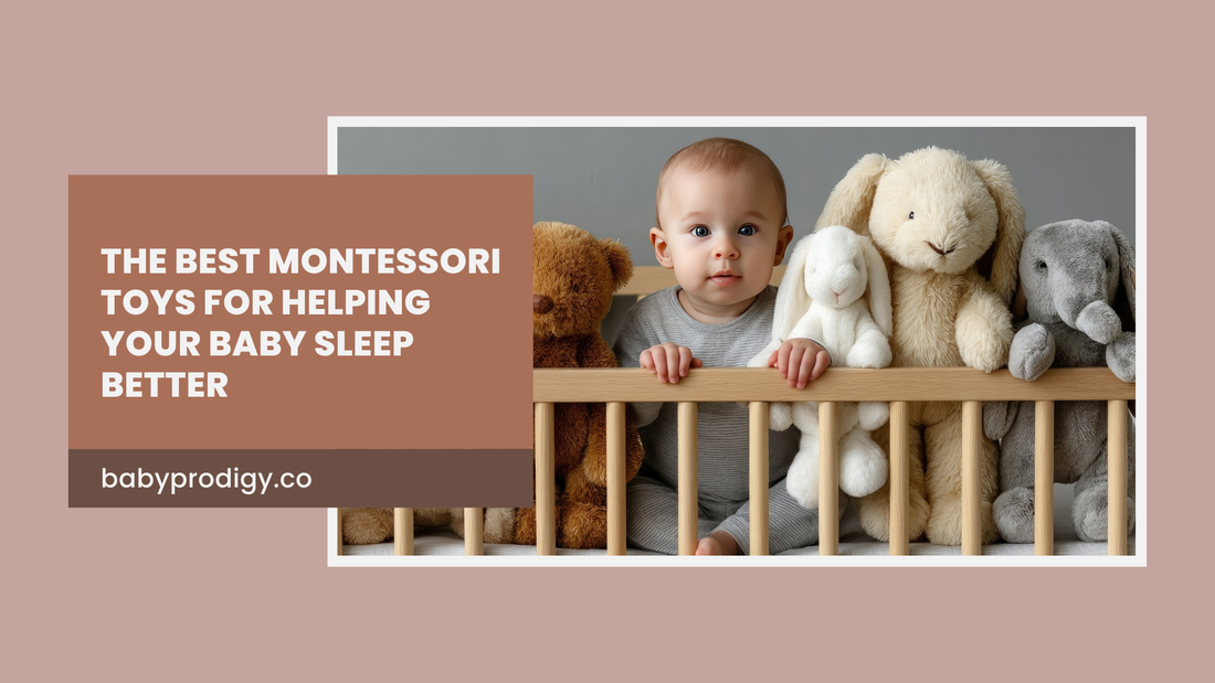 The Best Montessori Toys for Helping Your Baby Sleep Better