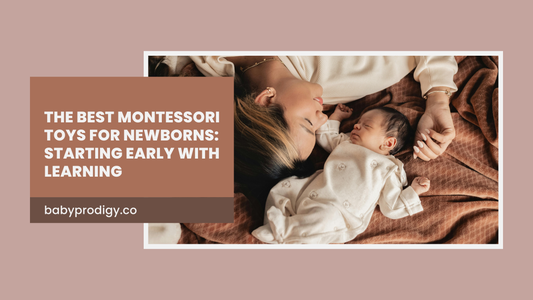 The Best Montessori Toys for Newborns: Starting Early with Learning