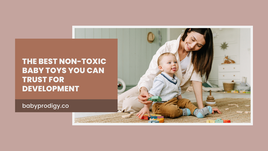 The Best Non-Toxic Baby Toys You Can Trust for Development