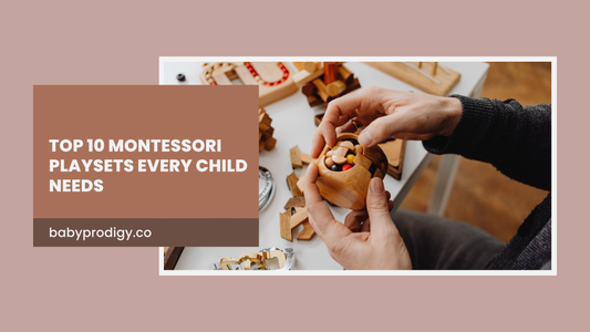 Top 10 Montessori Playsets Every Child Needs