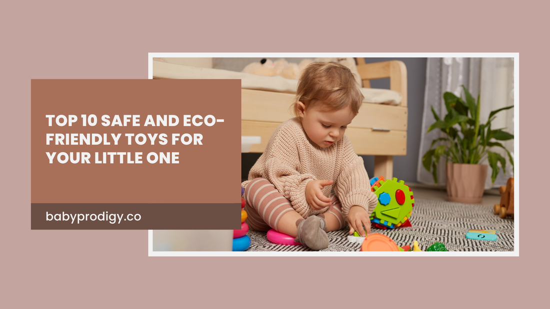 Top 10 Safe and Eco-Friendly Toys for Your Little One