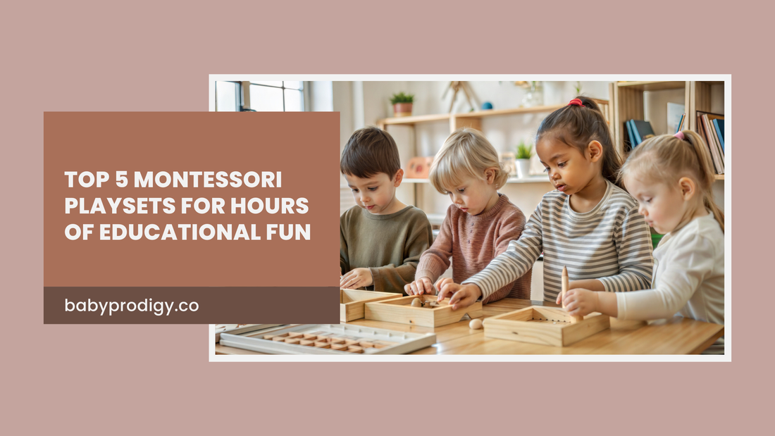 Top 5 Montessori Playsets for Hours of Educational Fun